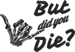 Skeleton Hand Shaka Embroidery Design, But Did You Die Machine Embroidery Pattern, Funny Sarcastic Embroidery File for Jacket, Bone Hand - Image 4