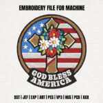 Patriotic Cross Embroidery Design, God Bless America Machine Pattern, USA Flag Floral Circle File, Religious Flower Decor for Jacket, Hat