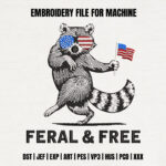 Patriotic Raccoon Embroidery Design, Feral and Free Machine Embroidery Pattern, Funny Trash Panda Embroidery File for Hoodie, USA Glasses
