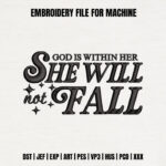 Inspirational Quote Embroidery Design, Religious Scripture Machine Embroidery Pattern, Faith Based She Will Not Fall Embroidery File for Gift