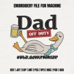 Funny Dad Duck Embroidery Design, Beer Mug Off Duty Machine Embroidery Pattern, Humorous White Duck File for Father's Day Hat or Apron