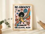 Retro 80s Print, Be Groovy Or Leave Poster, Retro Wall Decor, Boho Hippie Typography Artwork, Colorful Gallery Wall Art, A4 A3 A2, UNFRAMED