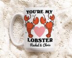 Custom Lobster Mug, Youre my Lobster Quote Mug, Personalized Couples Wedding Cup, Lobsters in Love, Cute Valentines Anniversary Gift Idea