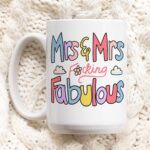 Funny Anniversary Mug, Mrs and Mrs Fabulous Coffee Cup, Gay Couple Gift Idea, Newly wed LGBTQ funny gift, Gay Anniversary, First Anniversary