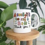 Big Thank you Mug, Small Gift To Say Thanks, Cute Appreciation Mug, Friendship Gift, Positivity, Thank You Best Friend Gift, Ceramic Cup - Image 2