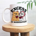 Drunk Cats Coffee Mug, Excess in Moderation Funny Quote Ceramic Cup, Cat Lover Gift, Friend Colleage Gift Idea, Wine Lover Mug, Novelty Gift - Image 3