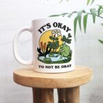 Frog Coffee Mug, its okay to not be okay Ceramic Cup, Frog Lover Gift, Therapist Gift Idea, Self care mental health Mug, Thoughtful Gift - Image 3
