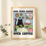 Coffee Cafe Cat Print, Retro Drink Poster, Bistro Coffee Cake Posters, Good Things Happen Over Coffee, Kitchen Decor, Posters, UNFRAMED