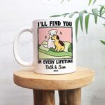CUSTOM Dog Name Coffee Mug, Ill find you in every lifetime, I love you Mug, Personalized Couples Wedding Cup, Valentines Anniversary Gift - Image 3