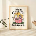 Dog and Cat Wall Print, The world is a better place with you in it Poster, Cute Quote Poster, Quirky Poster Gift for girlfriend, UNFRAMED