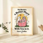 Personalized Dog and Cat Couple Print, The world is a better place with you in it, Anniversary Engagement Gift, Cute Quirky Poster, UNFRAMED