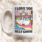 I love you Silly Goose Mug, Cute Romantic Gift Mug, Cute Ducks Mug, Girlfriend Boyfriend Gift, Artisan Handmade Coffee Cup, Romantic Gifts