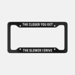 Funny Saying Aluminum License Plate Frame: Sarcastic Humor Gift - Image 10