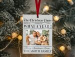 Custom Family Christmas Photo Ornament for Family Keepsake Gift, The Christmas Times What A Year Newspaper Ornament; Clear Acrylic 3"x4" - Image 2