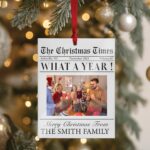 Custom Family Christmas Photo Ornament for Family Keepsake Gift, The Christmas Times What A Year Newspaper Ornament; Clear Acrylic 3"x4"