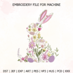 Easter Flower Bunny Embroidery Design (Machine Embroidery File) Design for Tote Bag/Clothes/Pillow/Hoodie