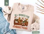 All Booked For Christmas Sweatshirt, Funny Bookish Christmas Santa Sweater, Book Lovers Christmas Shirt, Bookworm Gift, Christmas Book Shirt