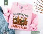 All Booked For Christmas Sweatshirt, Funny Bookish Christmas Santa Sweater, Book Lovers Christmas Shirt, Bookworm Gift, Christmas Book Shirt - Image 4