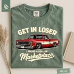 Comfort Colors® Get In Bitch I Found A Deal On Marketplace Meme Shirt, Funny Graphic Tee, Thrift Humor Meme Shirt Perfect Gift for Thrifters
