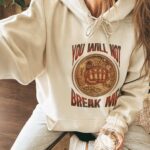You Will Not Break Me Hoodie – Dungeon Crawler Carl Inspired Shirt, Matt Dinniman Book Fan Gift, Princess Donut Merch