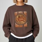 You Will Not Break Me Sweatshirt – Dungeon Crawler Carl Inspired Shirt, Matt Dinniman Book Fan Gift, Princess Donut Merch - Image 3