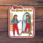 Funny Stress Sticker Bitch You Stress Me Out, Retro 80s Vinyl Decal, Sarcastic Self Care Waterproof Sticker for Laptop, Water Bottle, Car