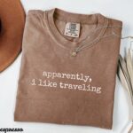 Comfort Colors® Apparently I Like Traveling Shirt Funny Traveler Shirt Travel Lover Shirt Gift For Traveler Vacation Shirt Travel Quote Tee - Image 5