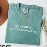 Comfort Colors® Apparently I Like Traveling Shirt Funny Traveler Shirt Travel Lover Shirt Gift For Traveler Vacation Shirt Travel Quote Tee - Image 7