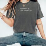 Comfort Colors® Apparently I Like Traveling Shirt Funny Traveler Shirt Travel Lover Shirt Gift For Traveler Vacation Shirt Travel Quote Tee - Image 8