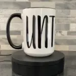 C U Next Tuesday Mug, Cunt mug