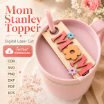 Mom Cup Topper SVG Bundle, Stanley Tumbler Topper Laser Cut Files, Gift for Mom Template - Image 2