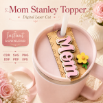 Mom Cup Topper SVG Bundle, Stanley Tumbler Topper Laser Cut Files, Gift for Mom Template - Image 11