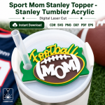 Sport Mom Tumbler Topper SVG | Stanley Cup Accessory Laser Cut File | CDR SVG PNG DXF PDF EPS - Image 8