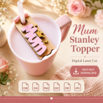 Mom Cup Topper SVG Bundle, Stanley Tumbler Topper Laser Cut Files, Gift for Mom Template - Image 9