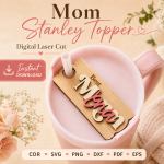 Mom Cup Topper SVG Bundle, Stanley Tumbler Topper Laser Cut Files, Gift for Mom Template - Image 10