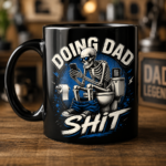 Funny Father’s Day Mug, Doing Dad Shit Mug, Skeleton Dad Mug, Gift for Dad from Kids, Sarcastic Dad Gift, Cool Dad Coffee Mug