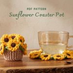 Sunflower Coaster Pot Crochet Pattern PDF | Cute Flower Coaster Set with Basket | Handmade Home Decor | Beginner-Friendly Crochet Pattern
