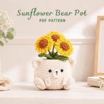 Sunflower Bear Pot PDF Crochet Pattern, Amigurumi Flower Bear Planter, Cute DIY Crochet Pattern Digital Download