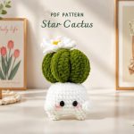 Star Cactus Amigurumi PDF Pattern – Cute Crochet Plush Toy DIY, Handmade Stuffed Plant, Kawaii Plush Craft Tutorial, Instant Download