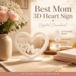 Best Mom 3D Sign, Mother’s Day Gift for Mom, Heart Decor, Personalized Mom Gift, Home Decor, Gift for Grandma, Family Keepsake