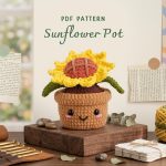 Sunflower Pot Crochet Pattern PDF, Cute Amigurumi Sunflower Plush, Crochet Pattern Download, Handmade Gift Idea, Nursery Desk Decor