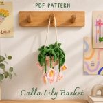 Calla Lily Basket Crochet Pattern PDF, Hanging Crochet Flower Basket, Crochet Plant Decor Pattern, Amigurumi Flower PDF