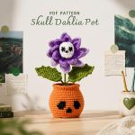 Skull Dahlia Crochet Pattern PDF – Cute Halloween Flower Pot DIY Craft Tutorial