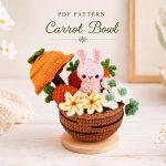 Carrot Bowl Crochet Pattern PDF, Bunny Amigurumi Easter Basket, Spring Crochet Decor Digital Download