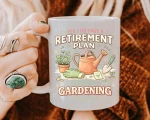Retirement Gardening Mug Gift Funny Retirement Plan Gardening Quote Coffee Cut Thoughtful Present For Garden Lover Retired Mom Dad Gift Idea - Image 3