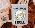 This Is How I Roll Hamster Mug Gift Funny Cute Hamster Wheel Quote Coffee Cup Gift For Hamster Lovers Pet Owners Daily Smile Joy Fun Mug Art - Image 3