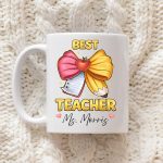 Best Teacher Mug Personalized, Cute Teacher Gift, Custom Teacher Mug, End of Year Teacher Gift, Teacher Appreciation Gift, Teacher Bow Mug