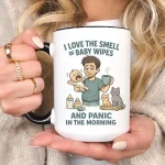 Funny New Dad Coffee Mug Gift I Love The Smell Of Baby Wipes And Panic In The Morning Sleep Deprived Parent Cup Humor Gift Idea