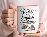 Tears of My English Students Mug, Funny Teacher Gift, High School English Teacher Gift, Teacher Coffee Mug, English Teacher Mug Funny - Image 5