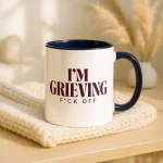 Im Grieving Mug Gift Dark Humor Grief Coffee Cup With Im Grieving Fck Off Quote Sarcastic Bereavement Present For Loss Healing Support Gift - Image 4